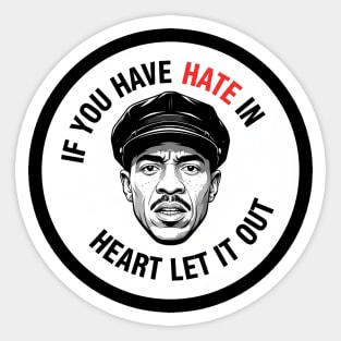 Clayton Bigsby 'Hate In Your Heart' Sticker